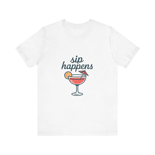 Sip Happens Unisex Jersey Short Sleeve Tee, Perfect for Summer Parties, Beach Days, Barbecues, Casual Outfits, Gift for Friends