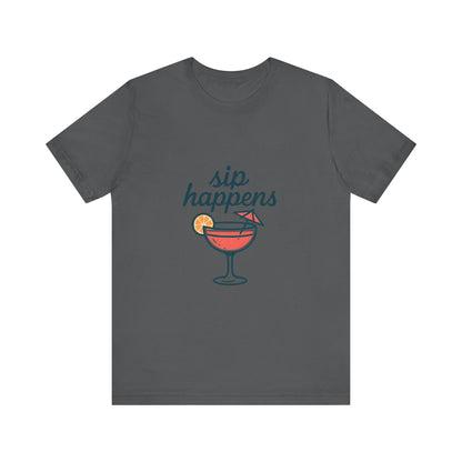 Sip Happens Unisex Jersey Short Sleeve Tee, Perfect for Summer Parties, Beach Days, Barbecues, Casual Outfits, Gift for Friends