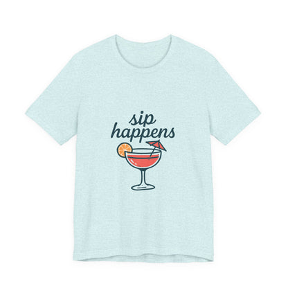 Sip Happens Unisex Jersey Short Sleeve Tee, Perfect for Summer Parties, Beach Days, Barbecues, Casual Outfits, Gift for Friends