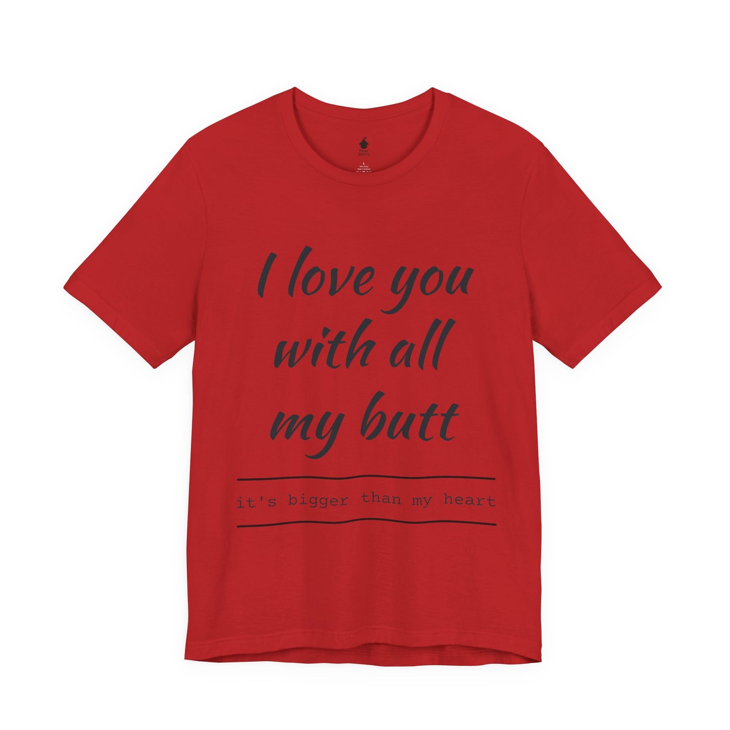Sweetheart Humor Tee, 'I Love You With All My Butt', Fun Gift for Couples, Romantic Shirt, Cute Valentine's Day Apparel, Comfy [...]