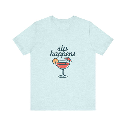 Sip Happens Unisex Jersey Short Sleeve Tee, Perfect for Summer Parties, Beach Days, Barbecues, Casual Outfits, Gift for Friends