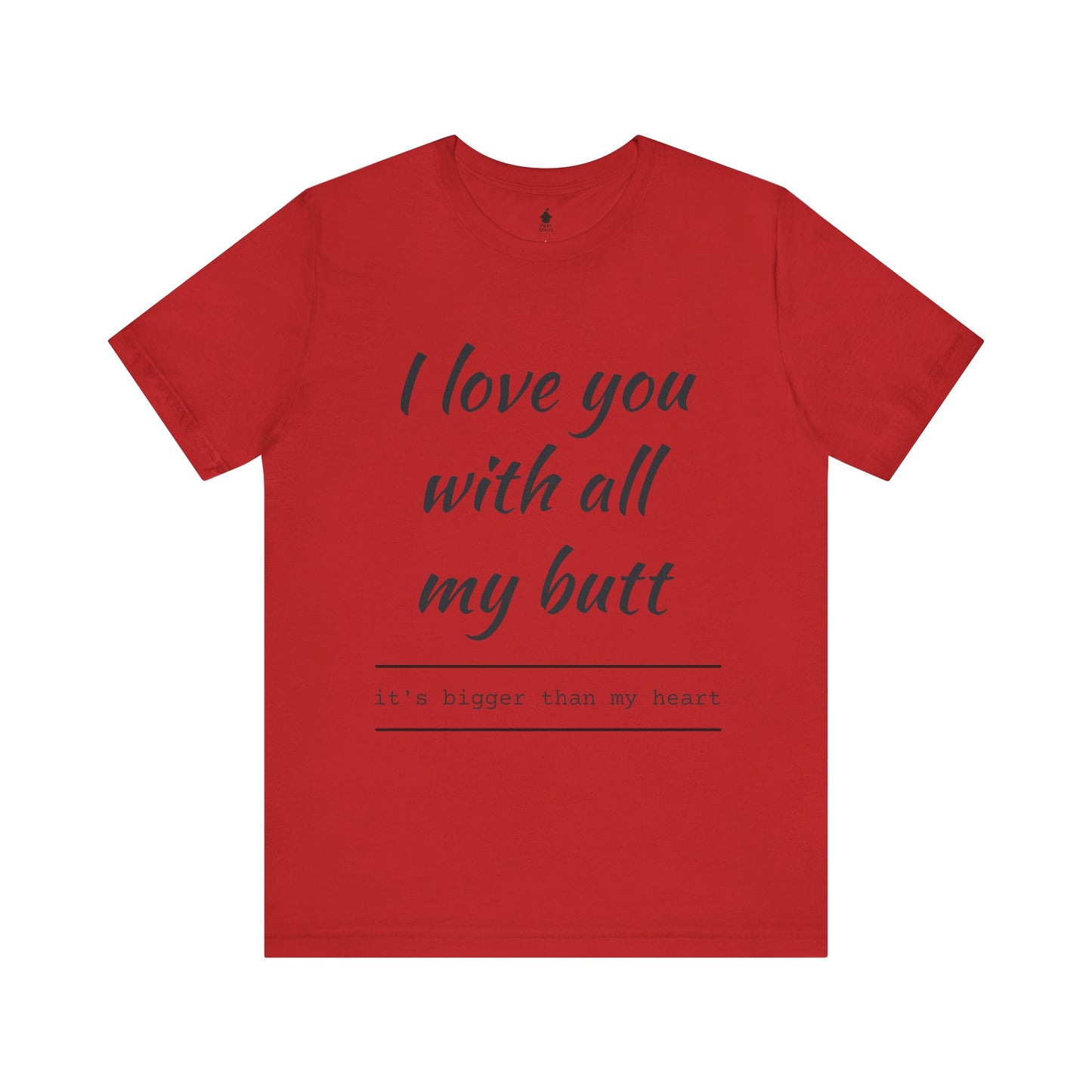 Sweetheart Humor Tee, 'I Love You With All My Butt', Fun Gift for Couples, Romantic Shirt, Cute Valentine's Day Apparel, Comfy [...]